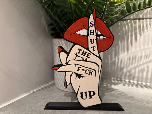 STFU Statement Standing Sign – Bold, Cheeky & Eye-Catching Décor